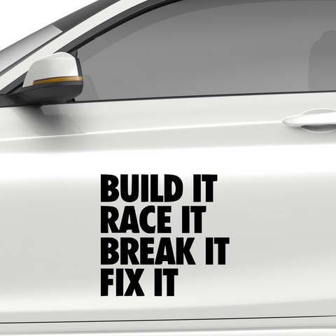 Build it race it break it fix it Aufkleber - Beispielansicht