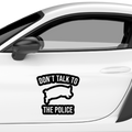 Don't talk to the Police Aufkleber - Beispielansicht