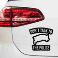 Don't talk to the Police Aufkleber - Beispielansicht