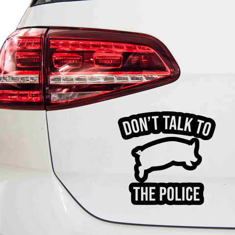 Don't talk to the Police Aufkleber - Beispielansicht
