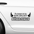 Du denkst ich bin klein lieb und nett böser fehler Aufkleber - Beispielansicht