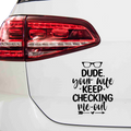 Dude your wife keep checking me out Aufkleber - Beispielansicht
