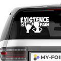 Existence is pain Aufkleber - Beispielansicht