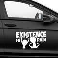 Existence is pain Aufkleber - Beispielansicht
