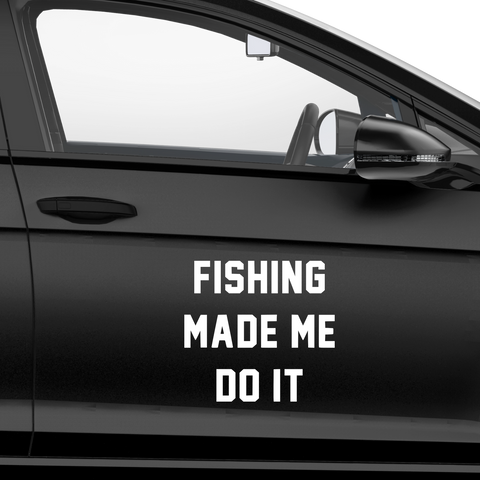 Fishing made me do it Aufkleber - Beispielansicht