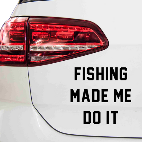 Fishing made me do it Aufkleber - Beispielansicht
