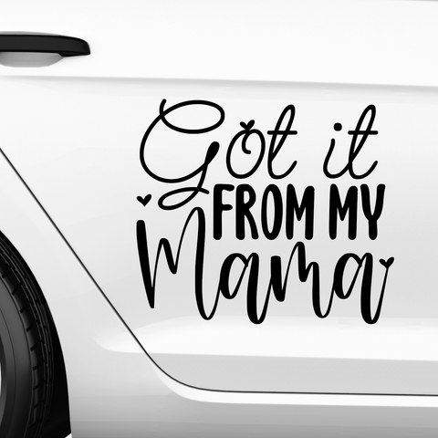 Got it from my mama Aufkleber - Beispielansicht