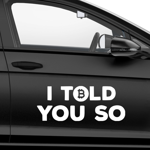 I Told You So BTC Aufkleber - Beispielansicht