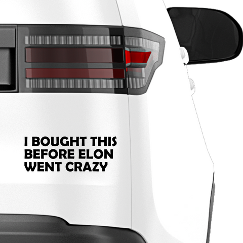 I bought this before elon went crazy Aufkleber - Beispielansicht