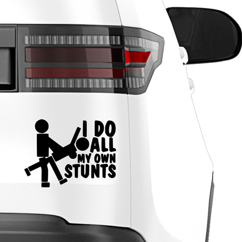 I do all my own stunts Aufkleber - Beispielansicht