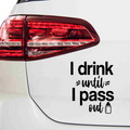 I drink until i pass out Aufkleber - Beispielansicht