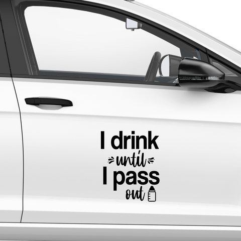 I drink until i pass out Aufkleber - Beispielansicht