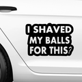 I shaved my balls for this Aufkleber - Beispielansicht