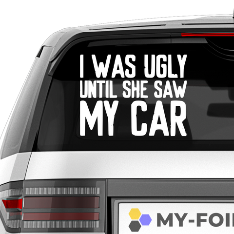 I was ugly until she saw my car - Beispielansicht