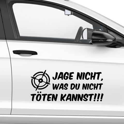 Jage nicht was du nicht töten kannst Aufkleber - Beispielansicht