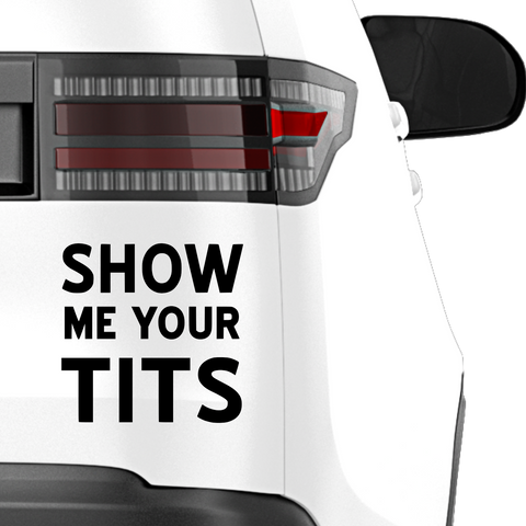 Show me your tits Aufkleber 1.5 - Beispielansicht