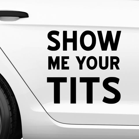 Show me your tits Aufkleber 1.5 - Beispielansicht