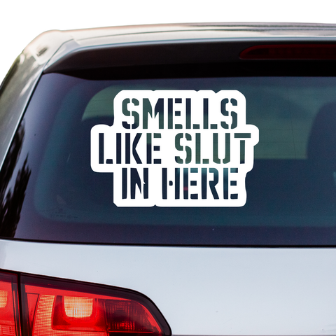 Smells like Slut in here Aufkleber - Beispielansicht