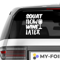 Squat now Wine later Aufkleber - Beispielansicht