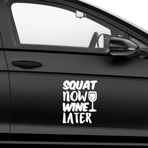 Squat now Wine later Aufkleber - Beispielansicht