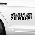 Wenn du das lesen kannst bist du eindeutig zu nah Aufkleber - Beispielansicht